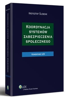 The cover of the book titled: Koordynacja systemów zabezpieczenia społecznego. Komentarz