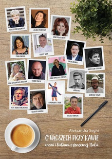 Okładka książki o tytule: O Włoszech przy kawie. Znani i lubiani o słonecznej Italii