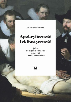 The cover of the book titled: Apokryficzność i ekfrastyczność jako komplementarne poetyki intertekstualne