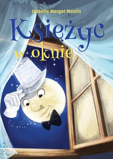 The cover of the book titled: Księżyc w oknie