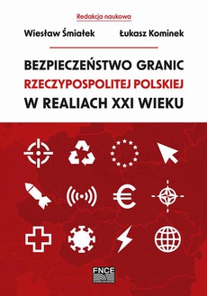 The cover of the book titled: Bezpieczeństwo granic Rzeczypospolitej Polskiej w realiach XXI wieku