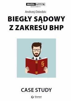 Обкладинка книги з назвою:Biegły sądowy z zakresu bhp. Case study