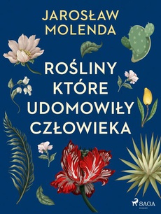 The cover of the book titled: Rośliny, które udomowiły człowieka