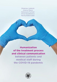 Okładka książki o tytule: Humanization of the treatment process and clinical communication between patients and medical staff during the COVID-19 pandemic
