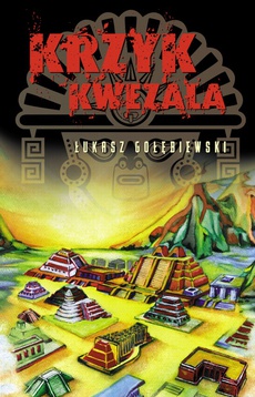 The cover of the book titled: Krzyk Kwezala