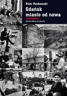 Okładka książki o tytule: Gdańsk Miasto od nowa