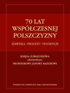 Обкладинка книги з назвою:70 lat współczesnej polszczyzny. Zjawiska - Procesy - Tendencje