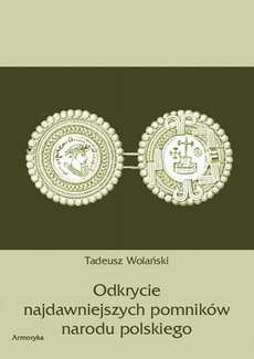 Okładka książki o tytule: Odkrycie najdawniejszych pomników narodu polskiego