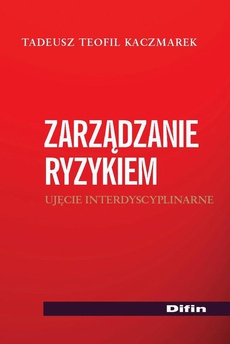 The cover of the book titled: Zarządzanie ryzykiem. Ujęcie interdyscyplinarne