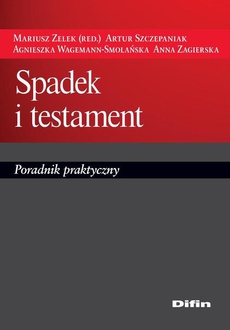 The cover of the book titled: Spadek i testament. Poradnik praktyczny