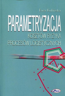 Okładka książki o tytule: Parametryzacja kosztów ryzyka procesów logistycznych