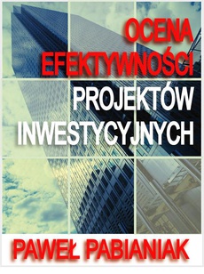 Обложка книги под заглавием:Ocena Efektywności Projektów Inwestycyjnych