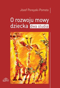 Обкладинка книги з назвою:O rozwoju mowy dziecka Dwa studia