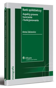 The cover of the book titled: Bank spółdzielczy. Aspekty prawne tworzenia i funkcjonowania