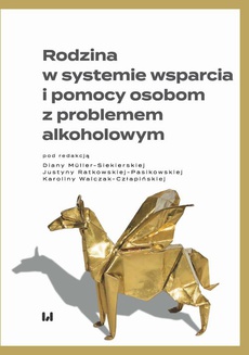 The cover of the book titled: Rodzina w systemie wsparcia i pomocy osobom z problemem alkoholowym