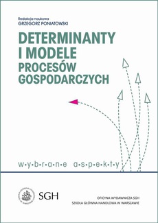 Okładka książki o tytule: Determinanty i modele procesów gospodarczych. Wybrane zagadnienia