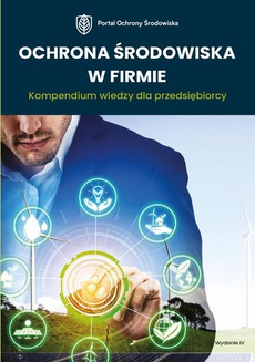 The cover of the book titled: Ochrona środowiska w firmie. Kompendium wiedzy dla przedsiębiorcy