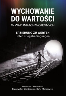The cover of the book titled: Wychowanie do wartości w warunkach wojennych. Erziehung zu Werten unter Kriegsbedingungen