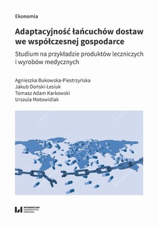 The cover of the book titled: Adaptacyjność łańcuchów dostaw we współczesnej gospodarce