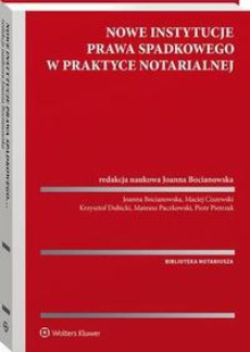 Okładka książki o tytule: Nowe instytucje prawa spadkowego w praktyce notarialnej