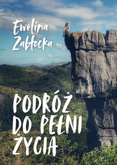 The cover of the book titled: Podróż do pełni życia