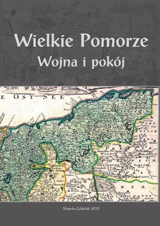 The cover of the book titled: Wielkie Pomorze. Wojna i pokój