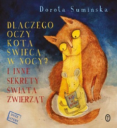 The cover of the book titled: Dlaczego oczy kota świecą w nocy?