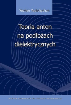 The cover of the book titled: Teoria anten na podłożach dielektrycznych