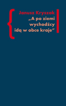 The cover of the book titled: A po ziemi wychodźcy idą w obce kraje