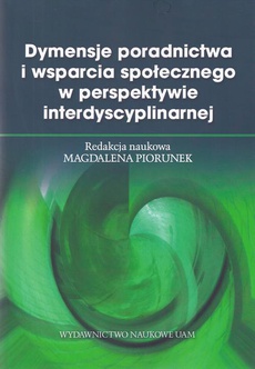 The cover of the book titled: Dymensje poradnictwa i wsparcia społecznego w perspektywie interdyscyplinarnej