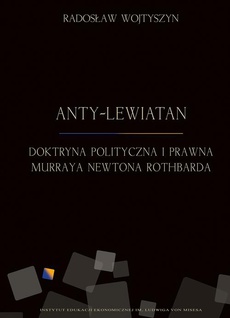 Обложка книги под заглавием:Anty-Lewiatan. Doktryna polityczna i prawna Murraya Newtona Rothbarda