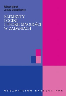 Обложка книги под заглавием:Elementy logiki i teorii mnogości w zadaniach