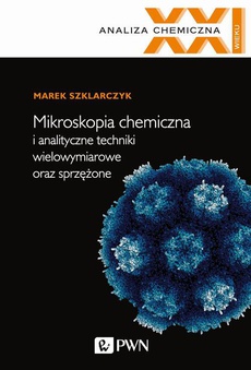 Okładka książki o tytule: Mikroskopia chemiczna i analityczne techniki wielowymiarowe oraz sprzężone