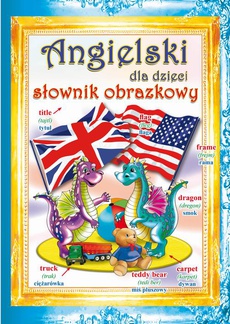 Okładka książki o tytule: Angielski dla dzieci Słownik obrazkowy