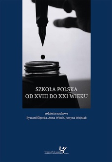 The cover of the book titled: Szkoła polska od XVIII do XXI wieku