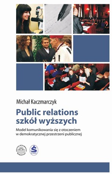 The cover of the book titled: Public relations szkół wyższych. Model komunikowania się z otoczeniem w demokratycznej przestrzeni publicznej