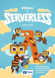 The cover of the book titled: Działaj z Serverless