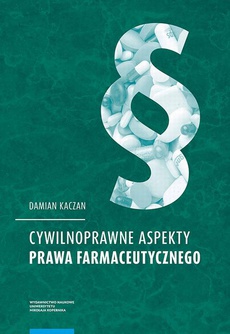 The cover of the book titled: Cywilnoprawne aspekty prawa farmaceutycznego