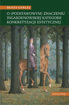 The cover of the book titled: O (podstawowym) znaczeniu Ingardenowskiej kategorii konkretyzacji estetycznej