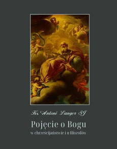 The cover of the book titled: Pojęcie o Bogu w chrześcijaństwie i u filozofów
