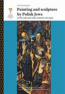 The cover of the book titled: Painting and sculpture by Polish Jews in the 19th and 20th centuries (to 1939)