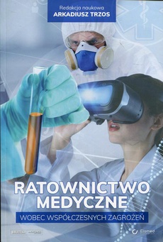 The cover of the book titled: Ratownictwo medyczne wobec współczesnych zagrożeń