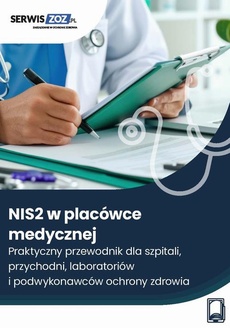 Okładka książki o tytule: NIS2 w placówce medycznej. Praktyczny przewodnik dla szpitali, przychodni, laboratoriów i podwykonawców ochrony zdrowia