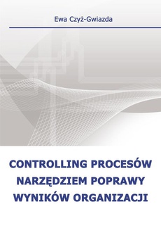 Обкладинка книги з назвою:Controlling procesów narzędziem poprawy wyników organizacji