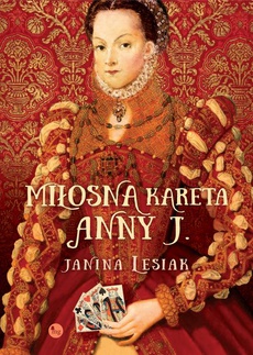 The cover of the book titled: Miłosna kareta Anny J.