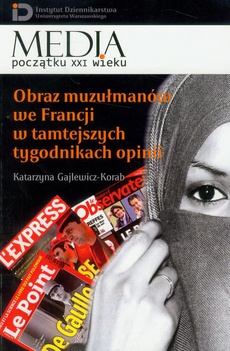 Okładka książki o tytule: Obraz muzułmanów we Francji w tamtejszych tygodnikach opinii