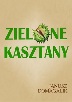 Okładka książki o tytule: Zielone kasztany