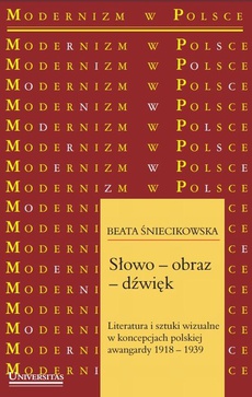 Okładka książki o tytule: Słowo-obraz-dźwięk. Literatura i sztuki wizualne w koncepcjach polskiej awangardy 1918-1939