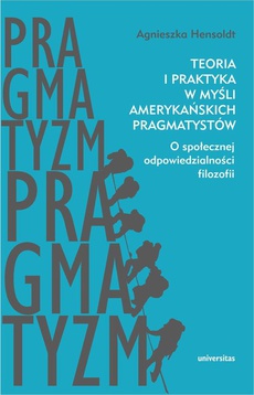 The cover of the book titled: Teoria i praktyka w myśli amerykańskich pragmatystów