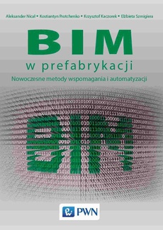 Обложка книги под заглавием:BIM w prefabrykacji. Nowoczesne metody wspomagania i automatyzacji